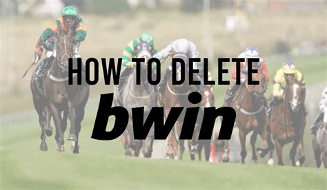 Bwin Casino – Close or Delete Your Account – Guide.